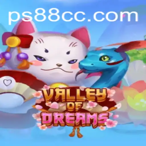 Discover the Enchanting World of ValleyofDreams on PS88